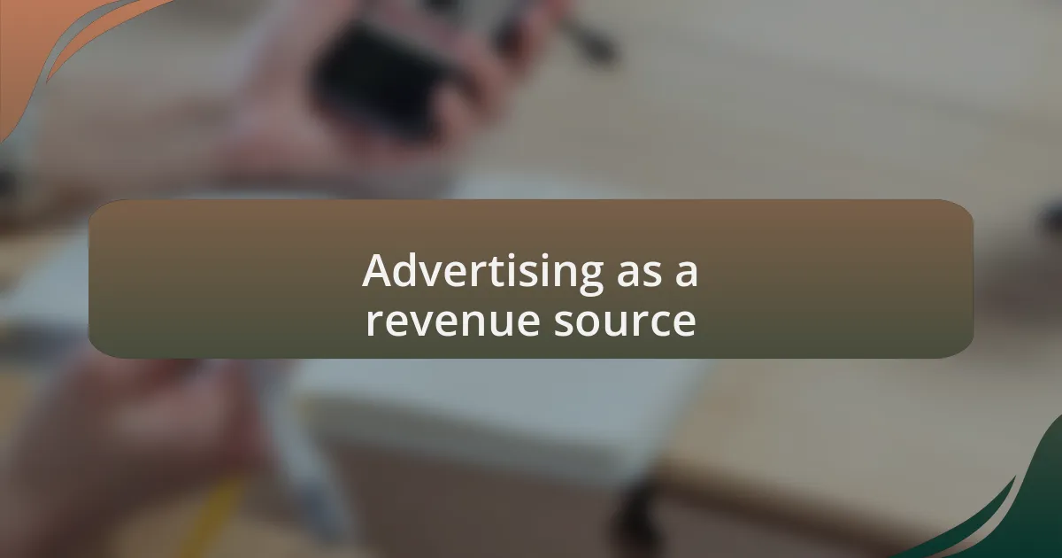 Advertising as a revenue source