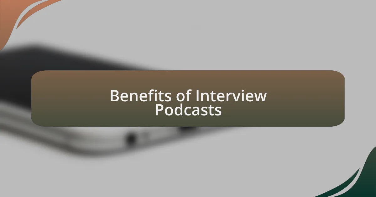 Benefits of Interview Podcasts