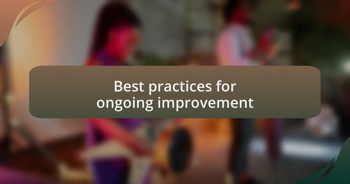 Best practices for ongoing improvement