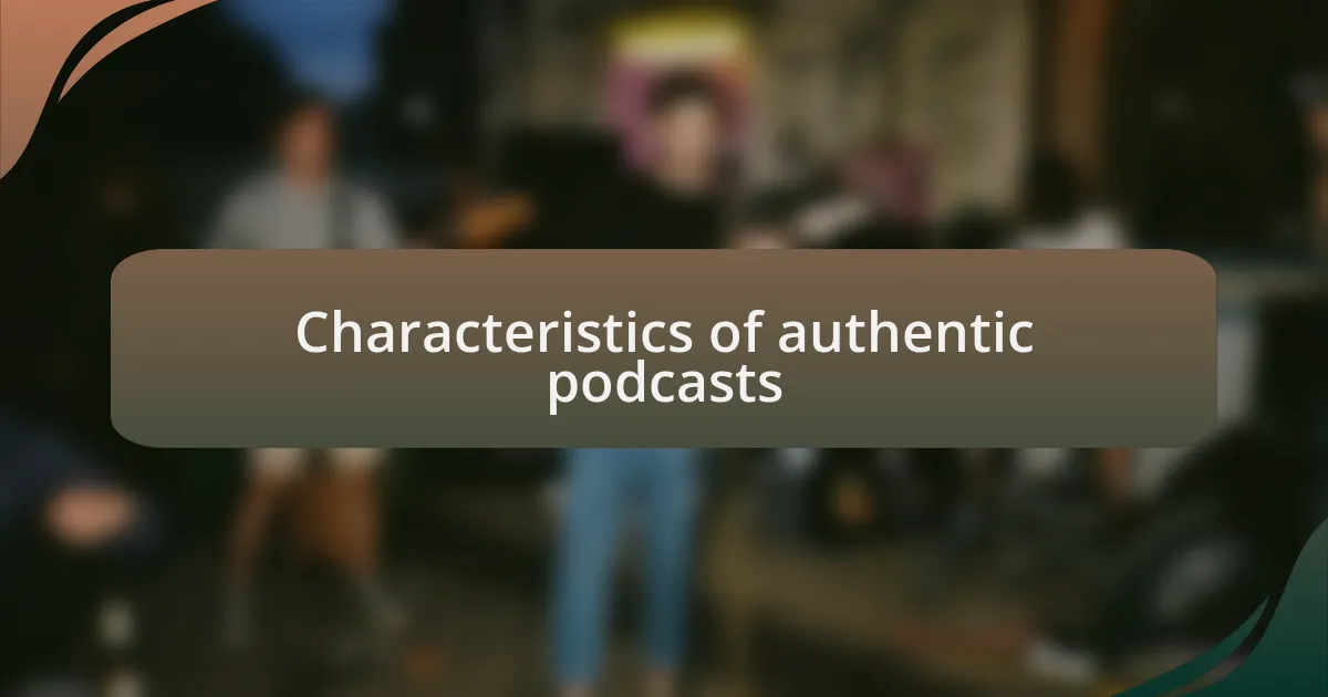 Characteristics of authentic podcasts