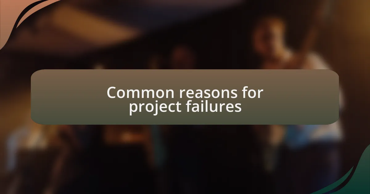 Common reasons for project failures