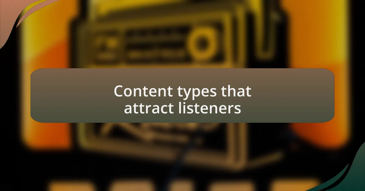 Content types that attract listeners