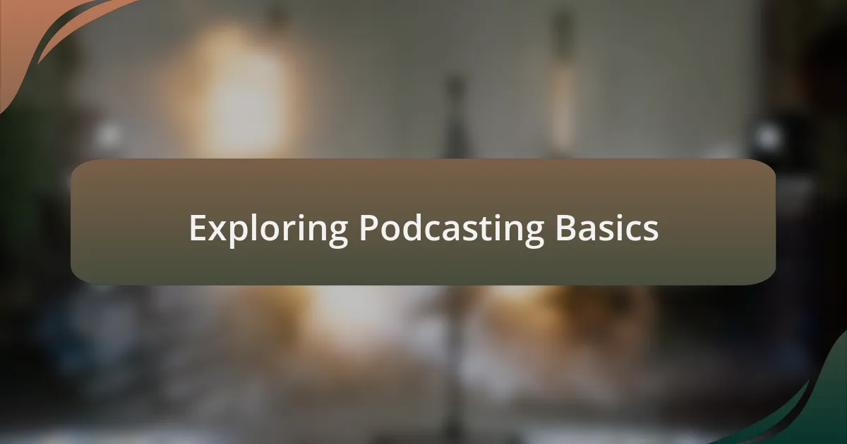 Exploring Podcasting Basics