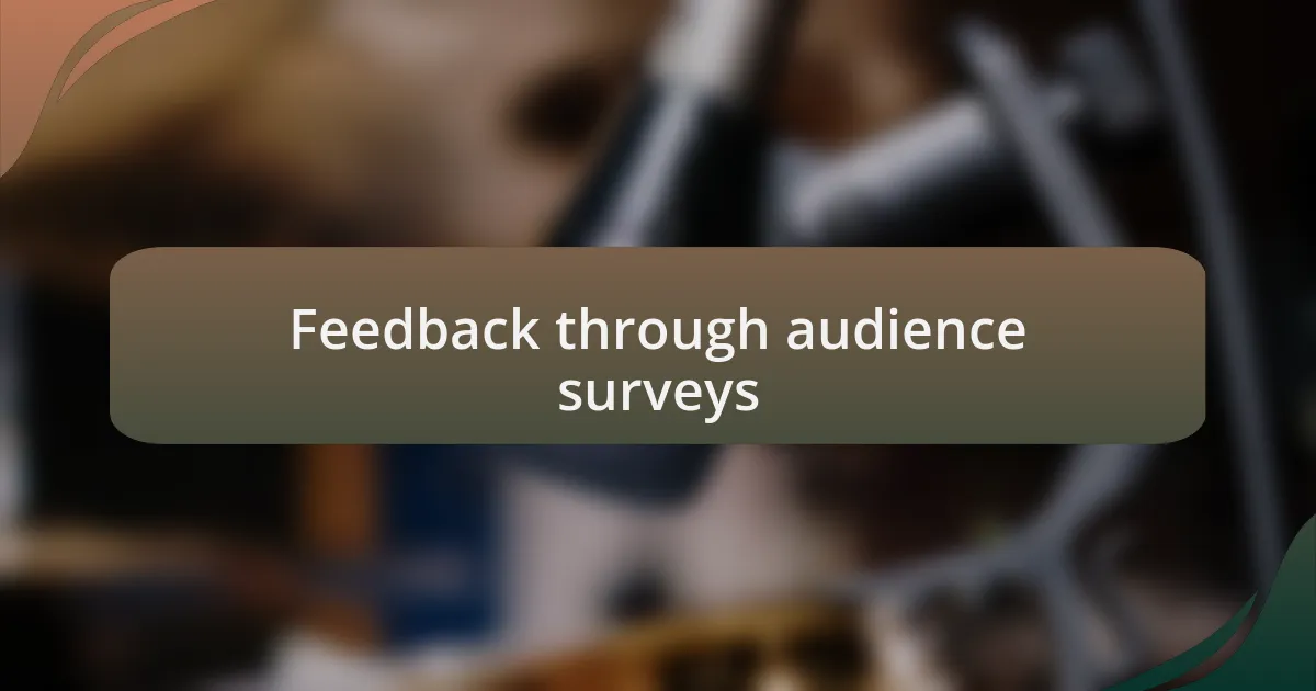 Feedback through audience surveys