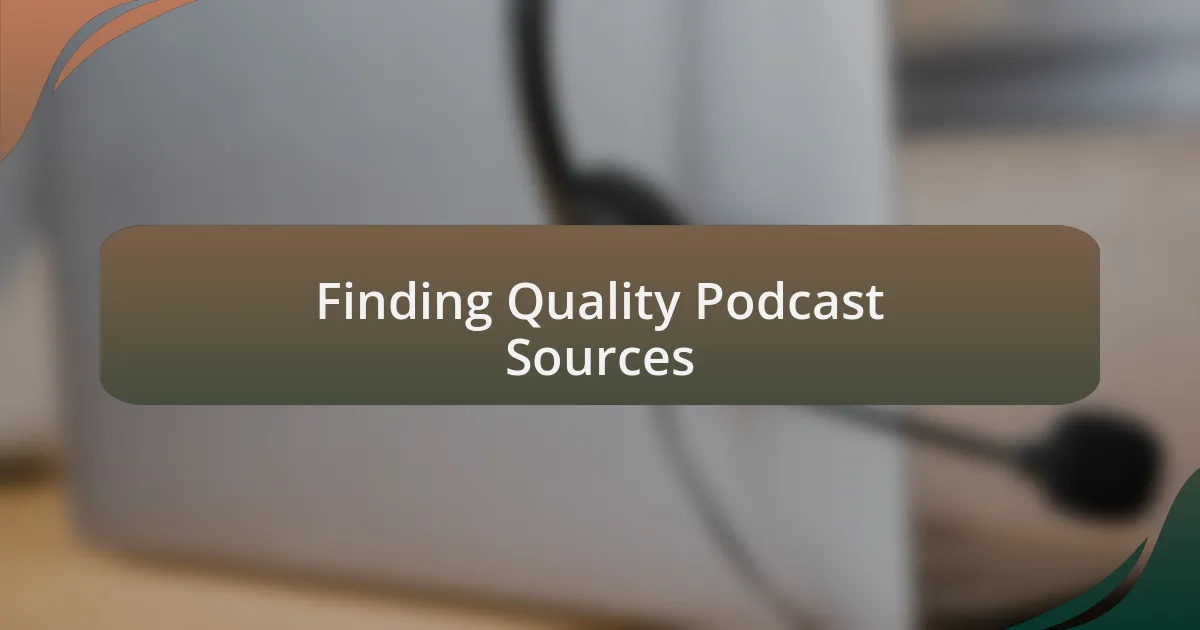 Finding Quality Podcast Sources