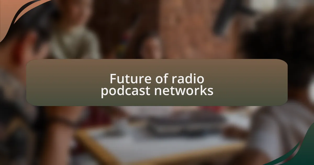 Future of radio podcast networks