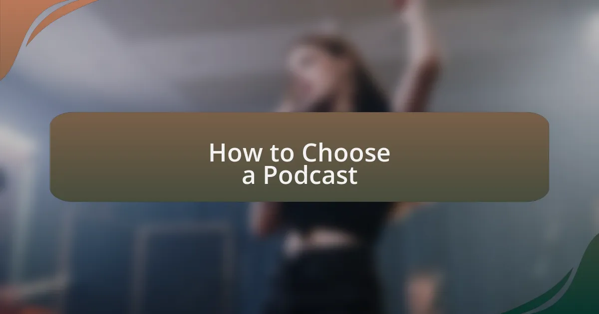 How to Choose a Podcast