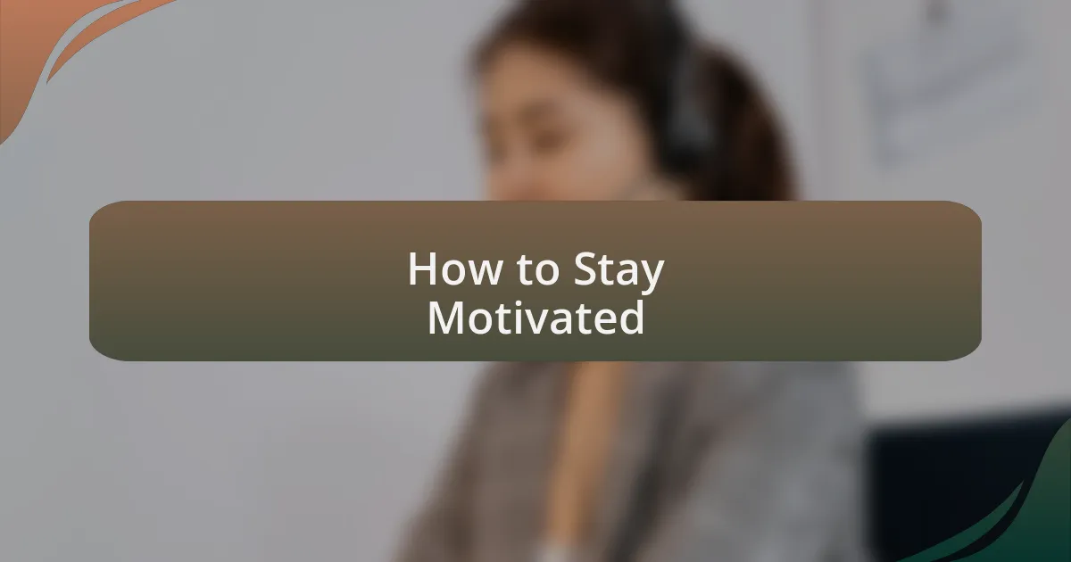 How to Stay Motivated
