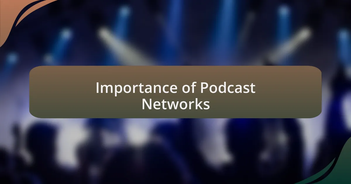 Importance of Podcast Networks