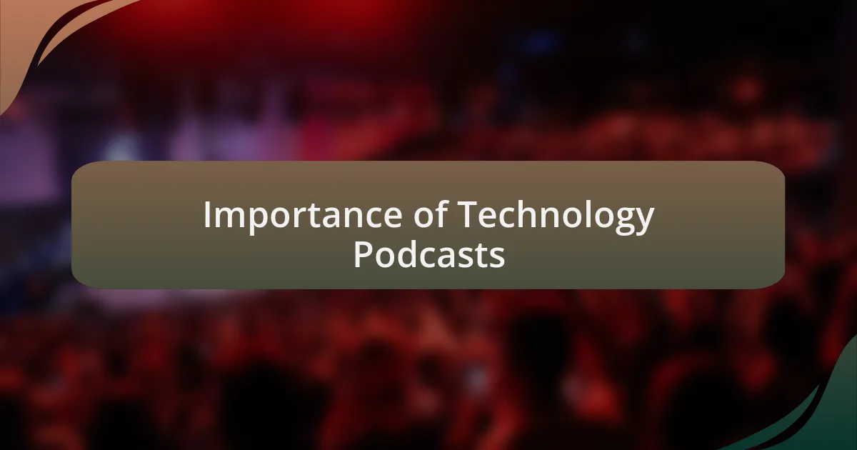 Importance of Technology Podcasts