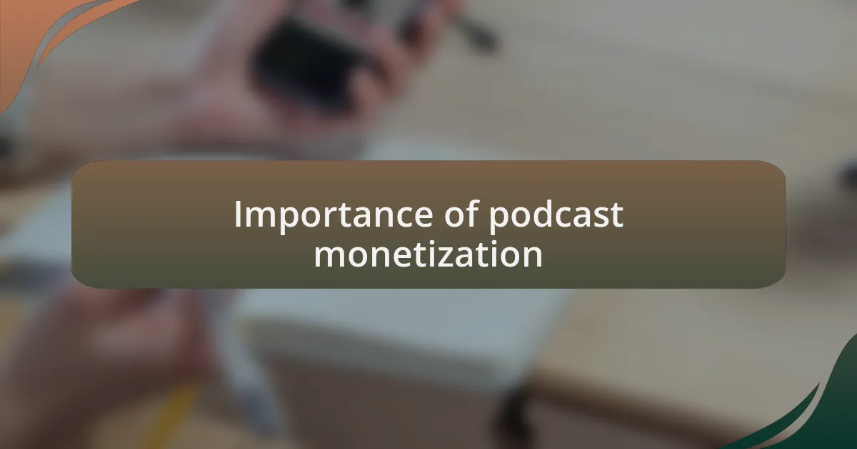 Importance of podcast monetization