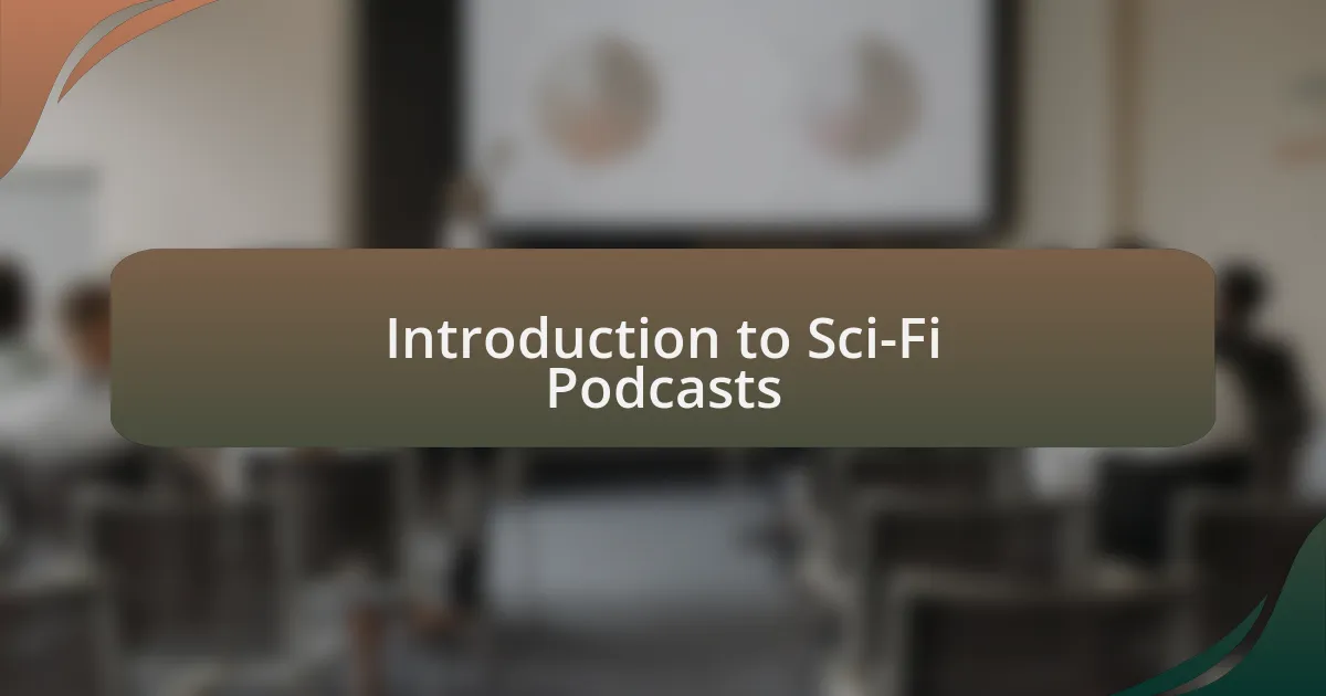 Introduction to Sci-Fi Podcasts