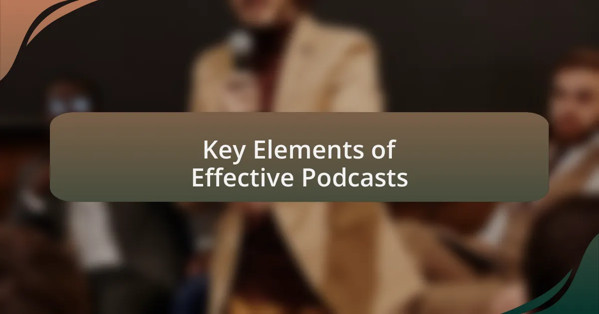 Key Elements of Effective Podcasts