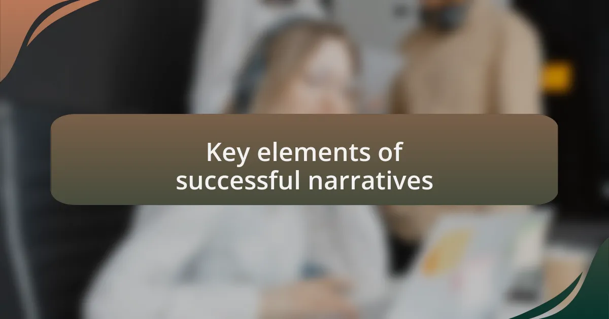 Key elements of successful narratives