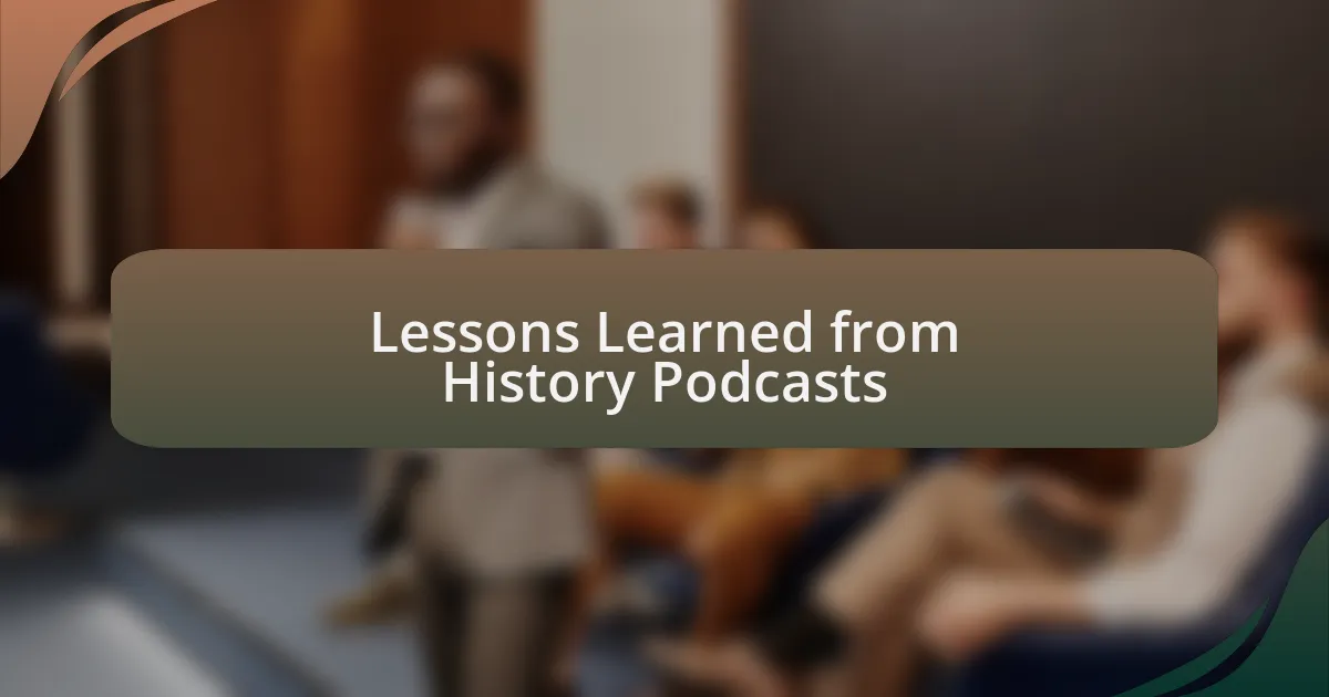 Lessons Learned from History Podcasts