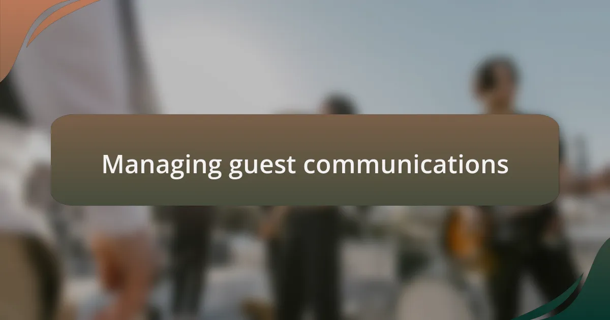 Managing guest communications