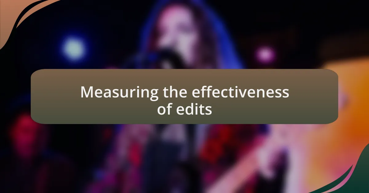 Measuring the effectiveness of edits