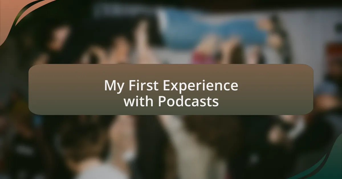 My First Experience with Podcasts