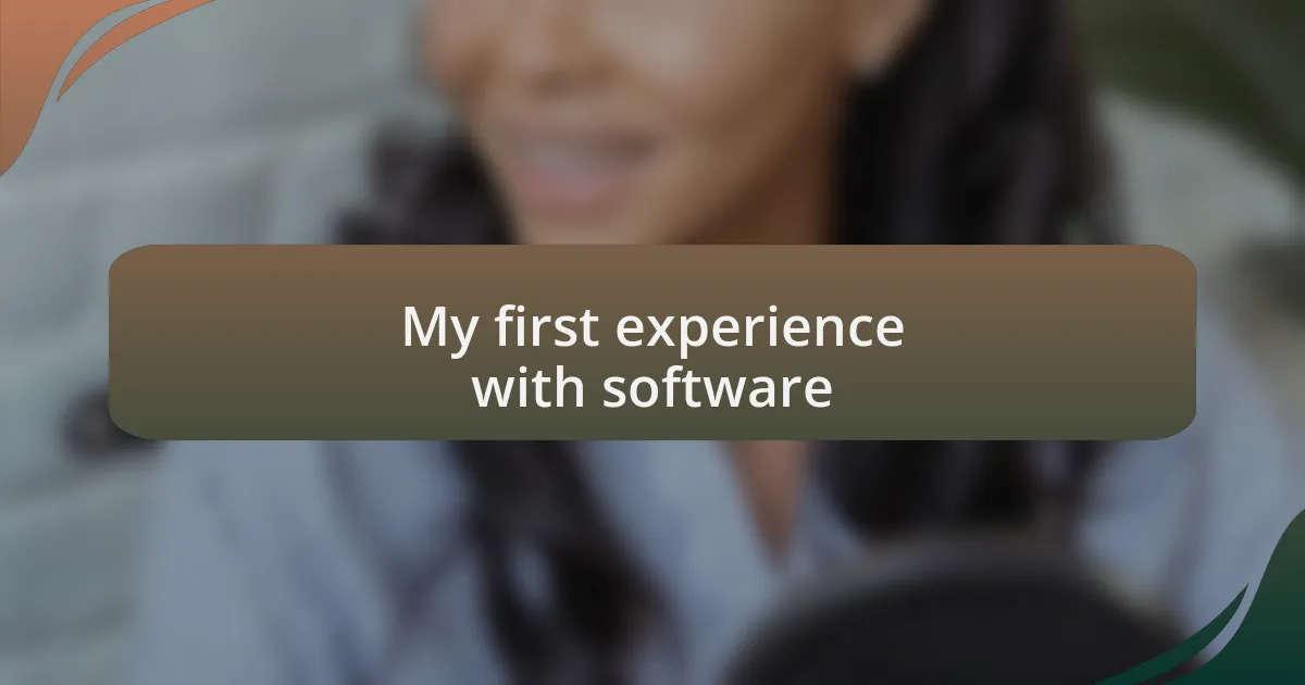 My first experience with software