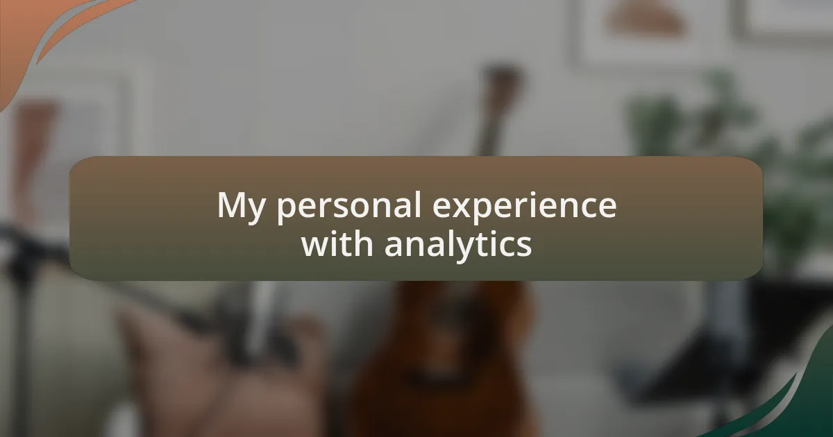 My personal experience with analytics