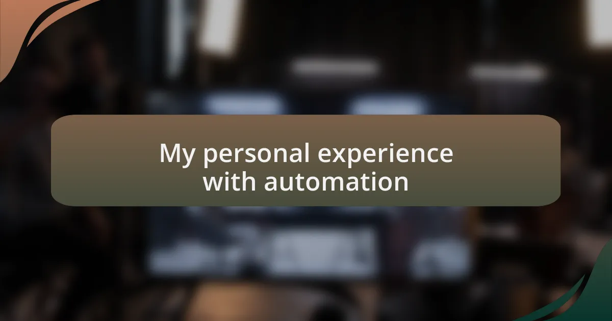 My personal experience with automation