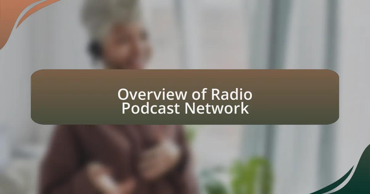 Overview of Radio Podcast Network