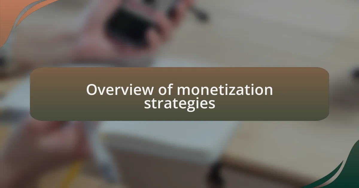 Overview of monetization strategies