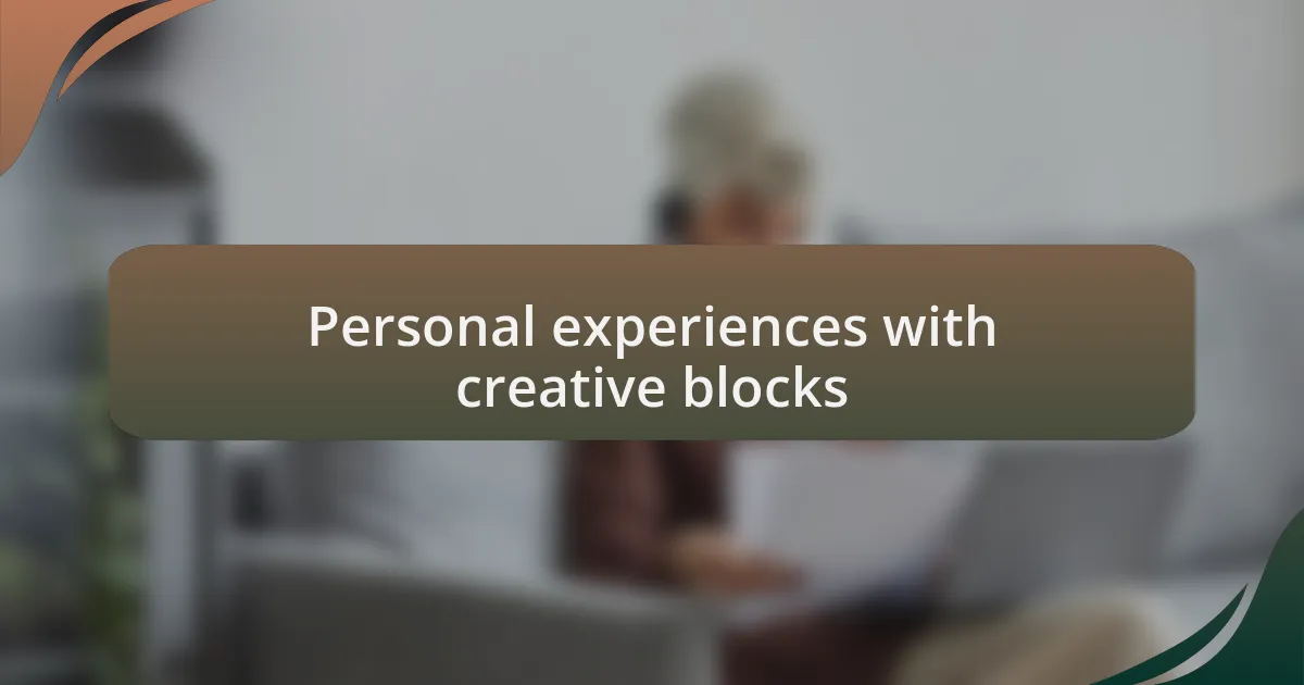 Personal experiences with creative blocks