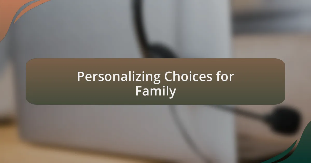 Personalizing Choices for Family
