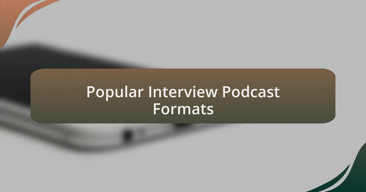 Popular Interview Podcast Formats