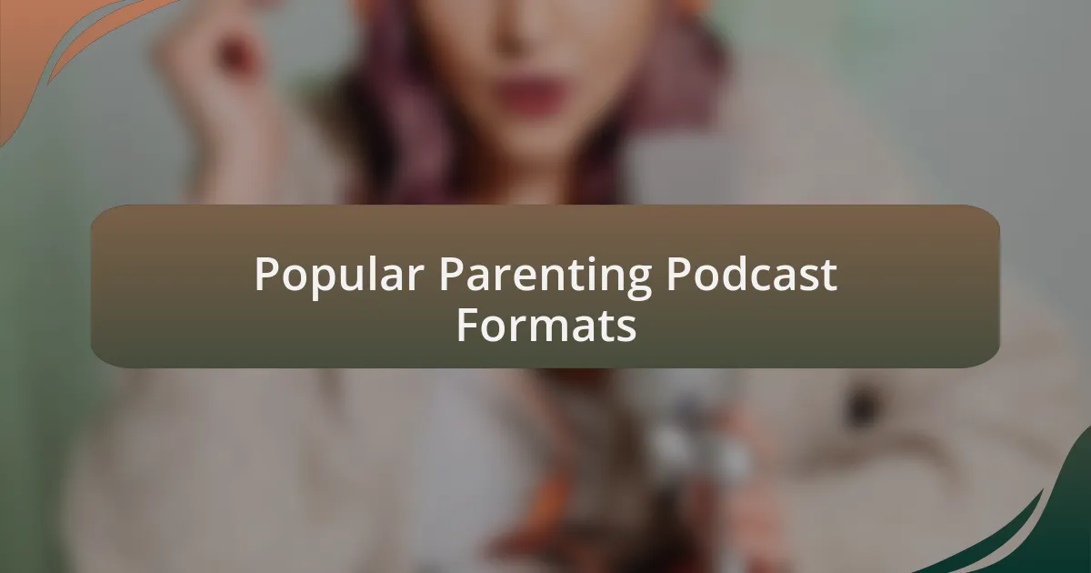 Popular Parenting Podcast Formats