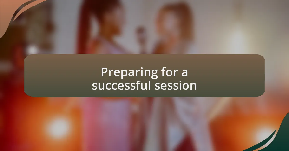 Preparing for a successful session