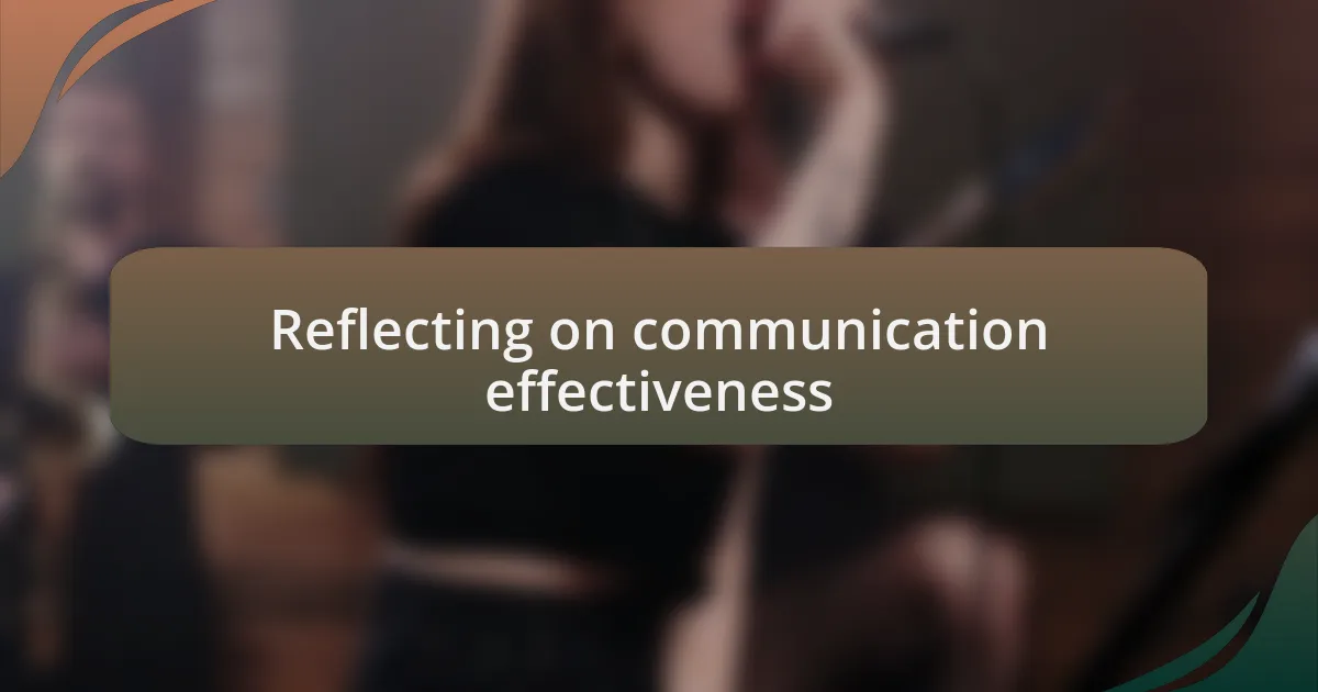 Reflecting on communication effectiveness