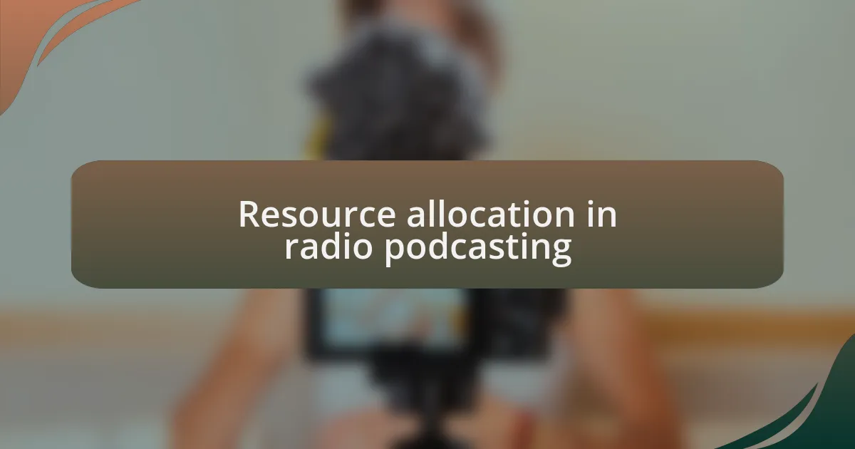 Resource allocation in radio podcasting