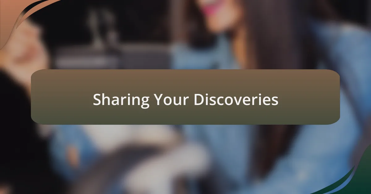 Sharing Your Discoveries