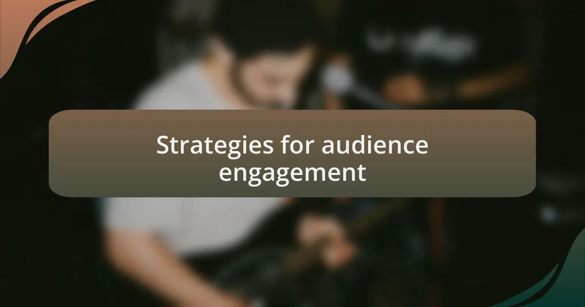 Strategies for audience engagement
