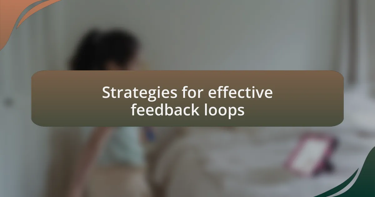 Strategies for effective feedback loops