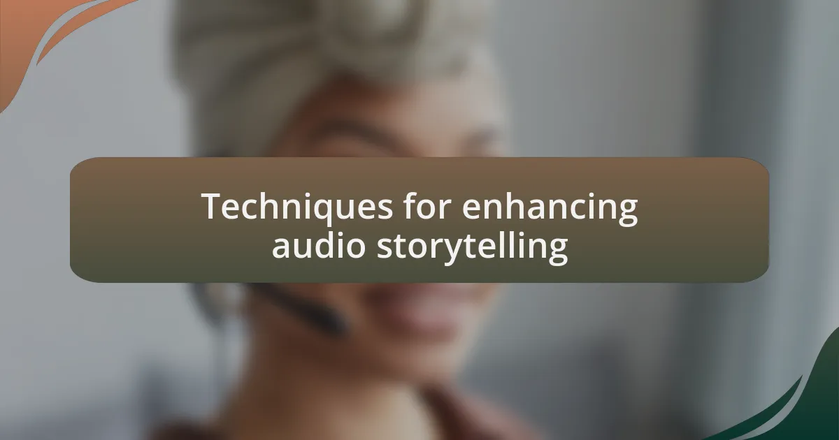 Techniques for enhancing audio storytelling