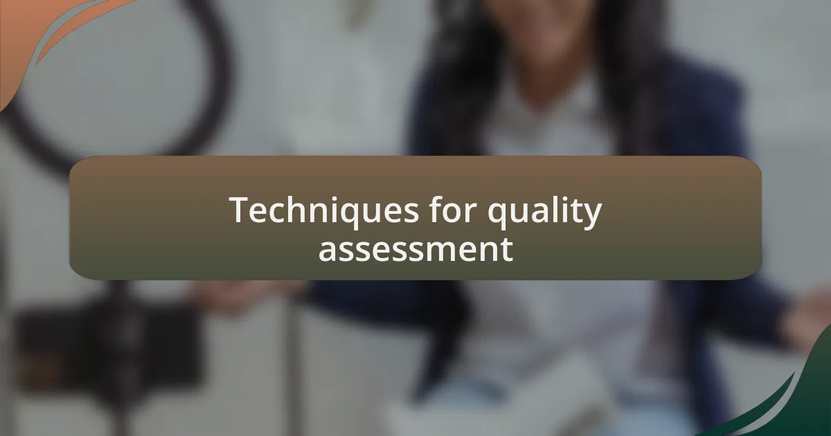 Techniques for quality assessment