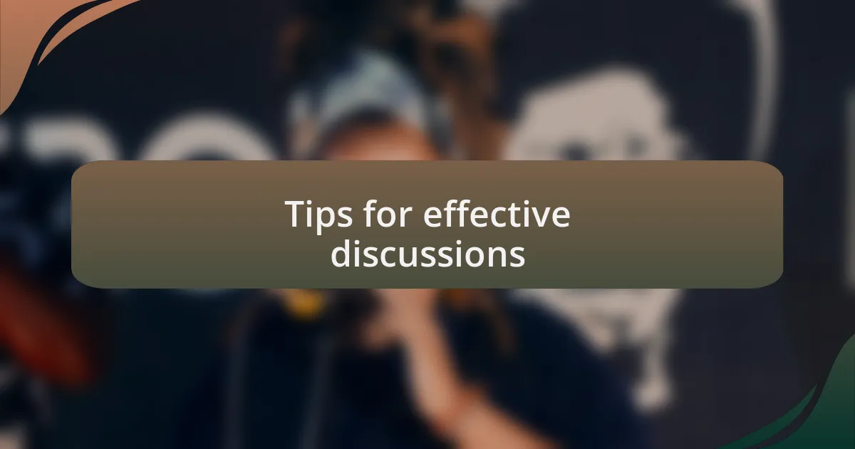 Tips for effective discussions