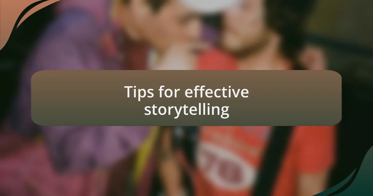 Tips for effective storytelling
