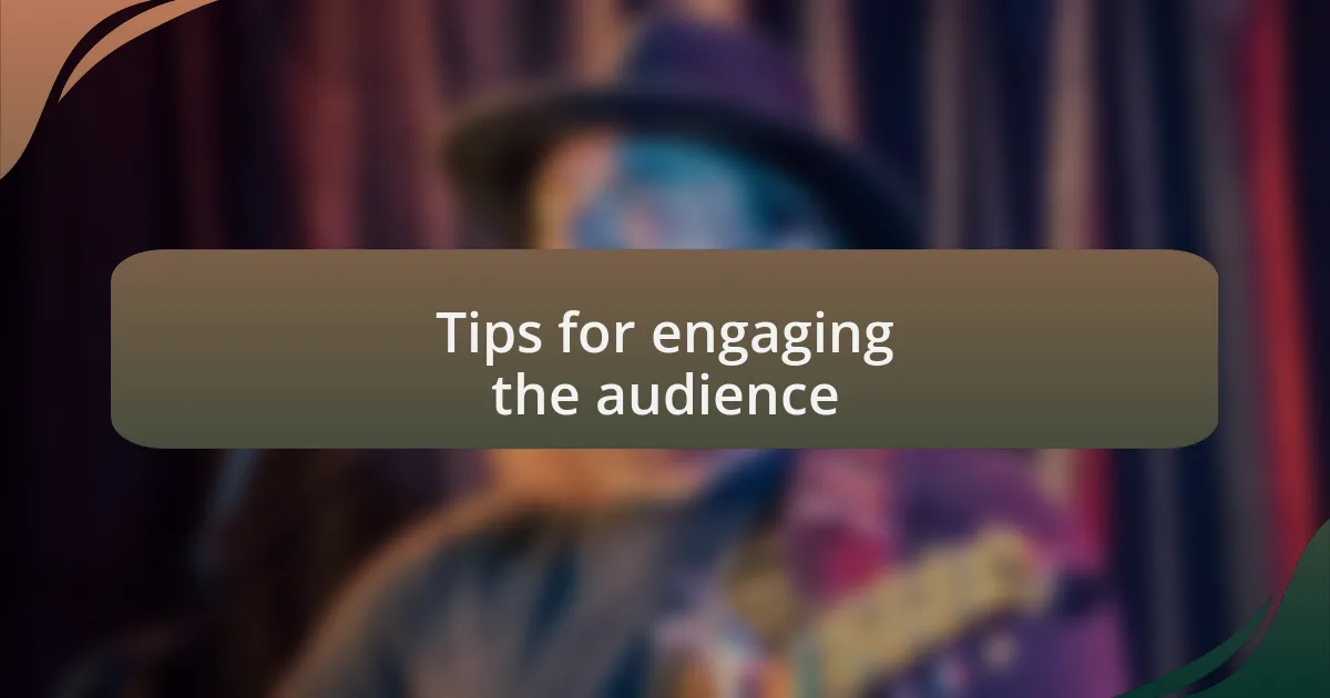 Tips for engaging the audience