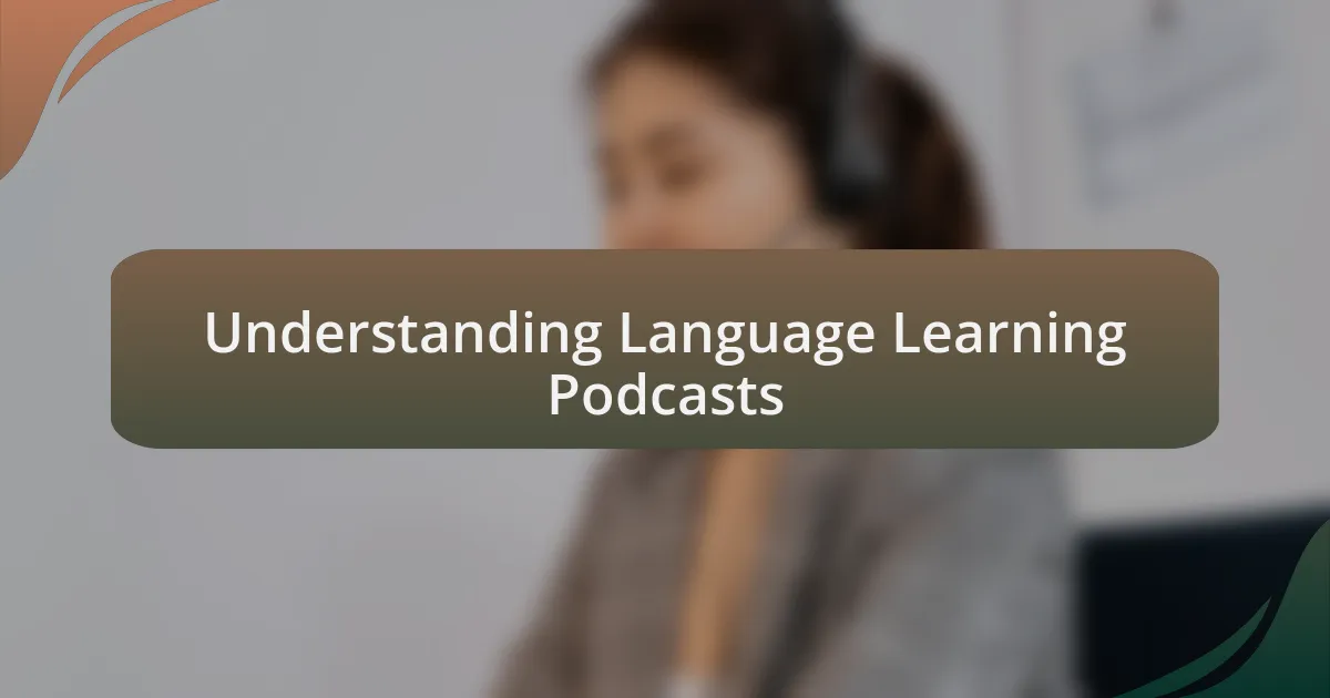 Understanding Language Learning Podcasts