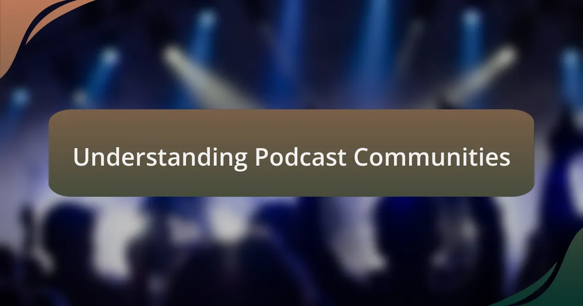 Understanding Podcast Communities