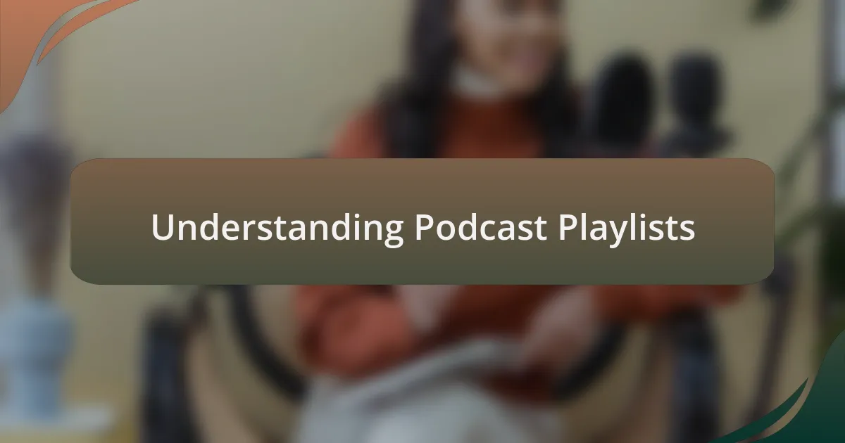 Understanding Podcast Playlists