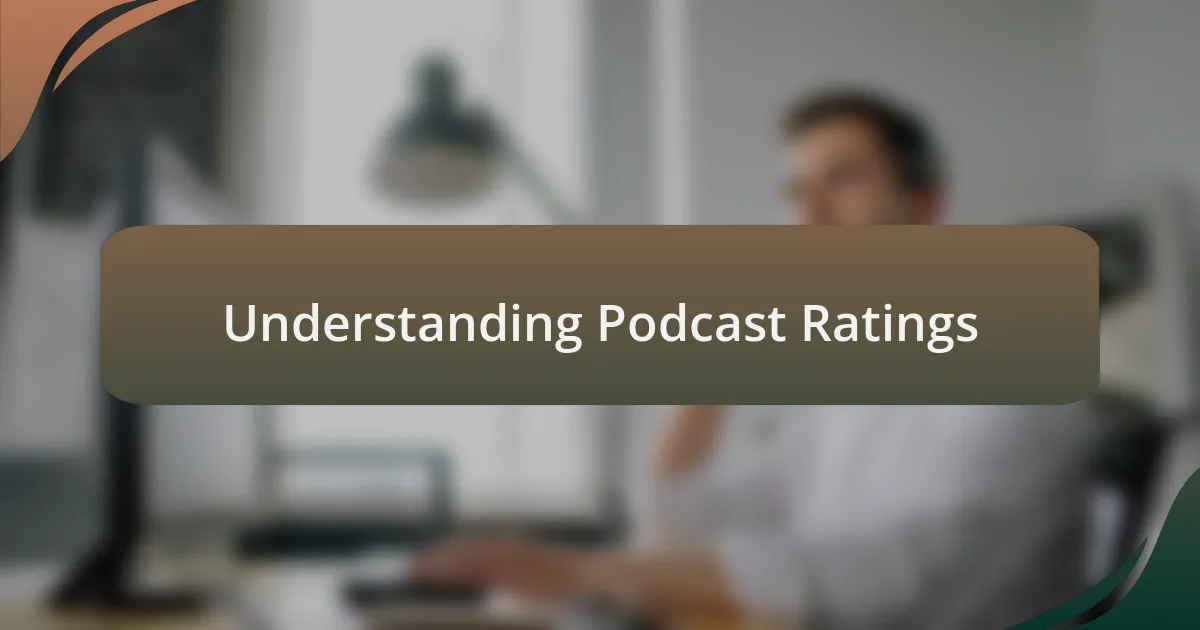 Understanding Podcast Ratings
