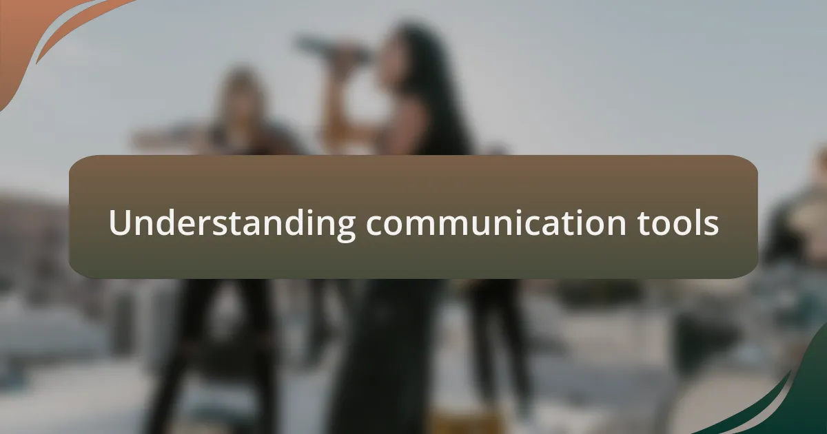 Understanding communication tools