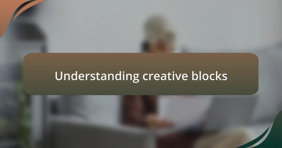 Understanding creative blocks