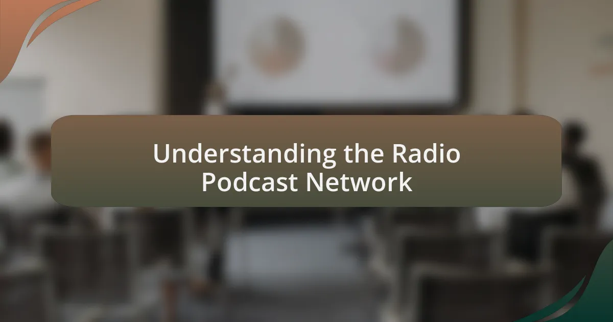 Understanding the Radio Podcast Network