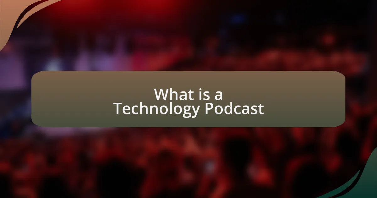 What is a Technology Podcast